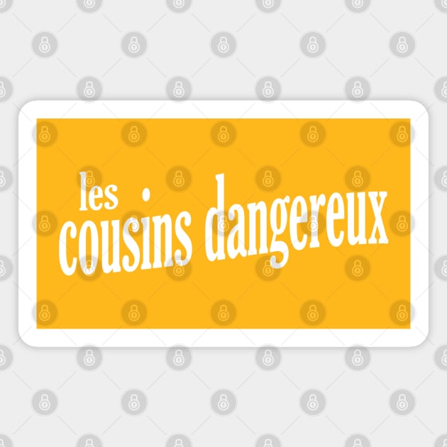 Les Cousins Dangereux Magnet by Fiends